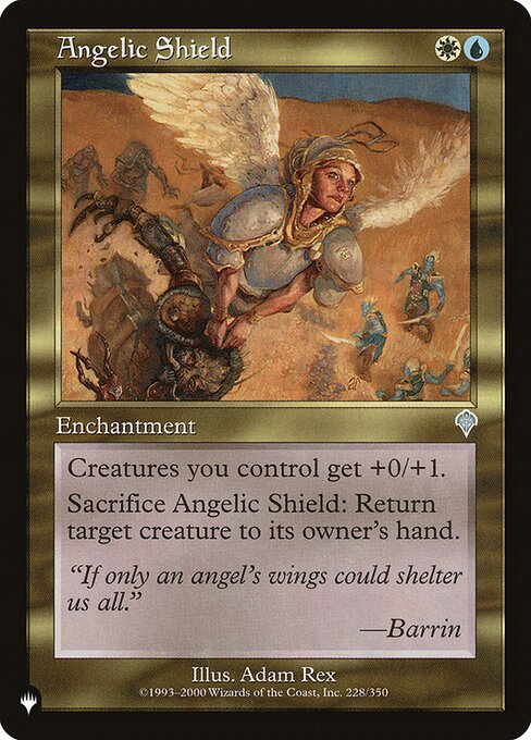 Creatures you control get +0/+1.
Sacrifice Angelic Shield: Return target creature to its owner's hand.