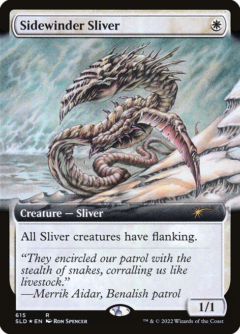 All Sliver creatures have flanking. (Whenever a creature without flanking blocks a Sliver, the blocking creature gets -1/-1 until end of turn.)