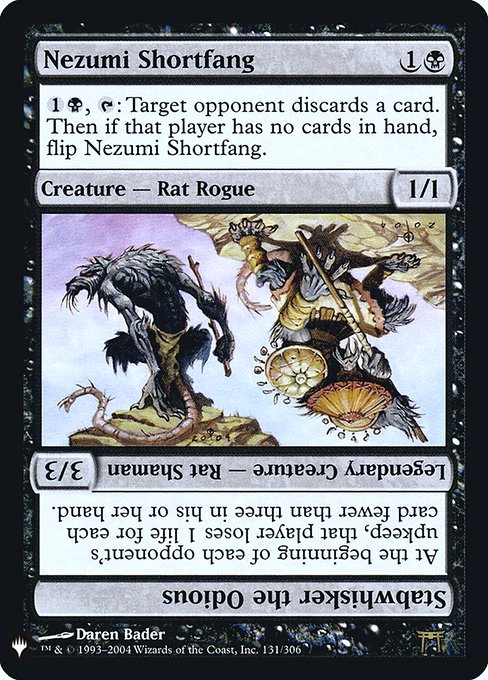 {1}{B}, {T}: Target opponent discards a card. Then if that player has no cards in hand, flip Nezumi Shortfang.   At the beginning of each opponent's upkeep, that player loses 1 life for each card fewer than three in their hand.