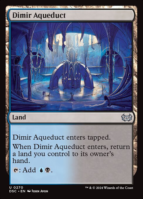 Dimir Aqueduct enters tapped.
When Dimir Aqueduct enters, return a land you control to its owner's hand.
{T}: Add {U}{B}.