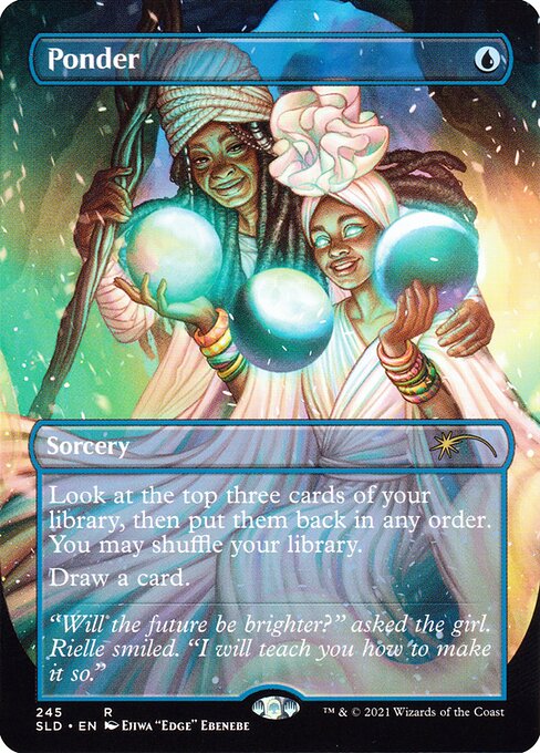 Look at the top three cards of your library, then put them back in any order. You may shuffle.
Draw a card.