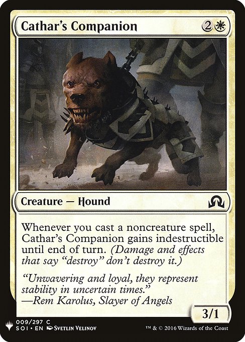 Whenever you cast a noncreature spell, Cathar's Companion gains indestructible until end of turn. (Damage and effects that say "destroy" don't destroy it.)