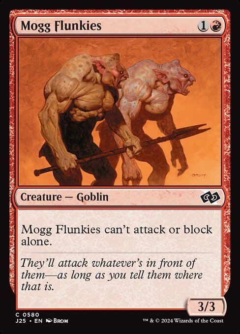 Mogg Flunkies can't attack or block alone.