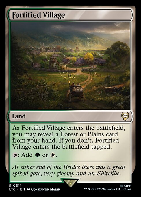 As Fortified Village enters the battlefield, you may reveal a Forest or Plains card from your hand. If you don't, Fortified Village enters the battlefield tapped.
{T}: Add {G} or {W}.
