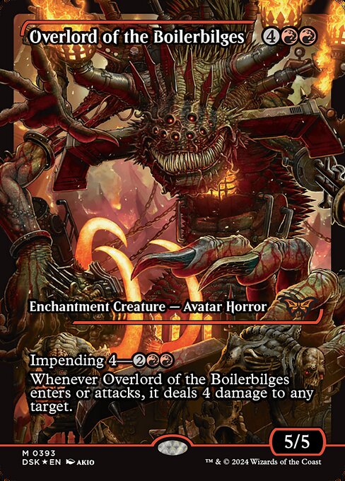 Impending 4—{2}{R}{R} (If you cast this spell for its impending cost, it enters with four time counters and isn't a creature until the last is removed. At the beginning of your end step, remove a time counter from it.)
Whenever Overlord of the Boilerbilges enters or attacks, it deals 4 damage to any target.