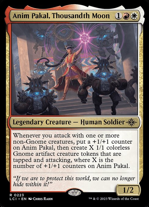 Whenever you attack with one or more non-Gnome creatures, put a +1/+1 counter on Anim Pakal, then create X 1/1 colorless Gnome artifact creature tokens that are tapped and attacking, where X is the number of +1/+1 counters on Anim Pakal.