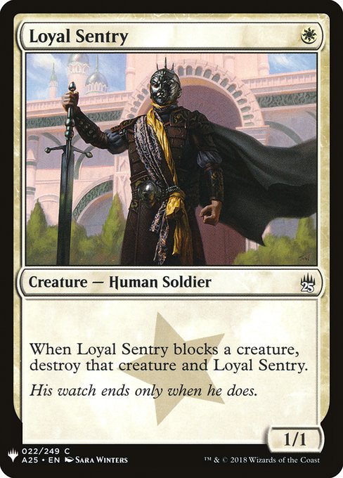 When Loyal Sentry blocks a creature, destroy that creature and Loyal Sentry.