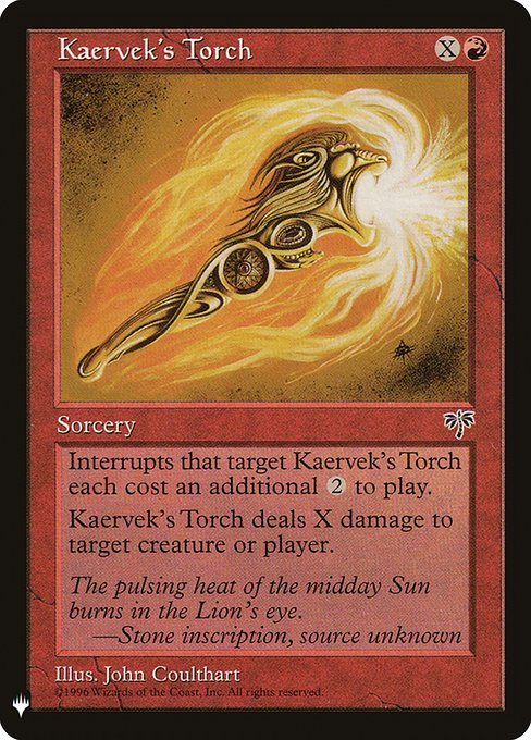 As long as Kaervek's Torch is on the stack, spells that target it cost {2} more to cast.
Kaervek's Torch deals X damage to any target.