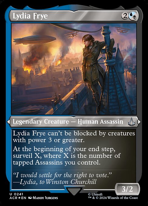 Lydia Frye can't be blocked by creatures with power 3 or greater.
At the beginning of your end step, surveil X, where X is the number of tapped Assassins you control. (Look at the top X cards of your library, then put any number of them into your graveyard and the rest on top of your library in any order.)