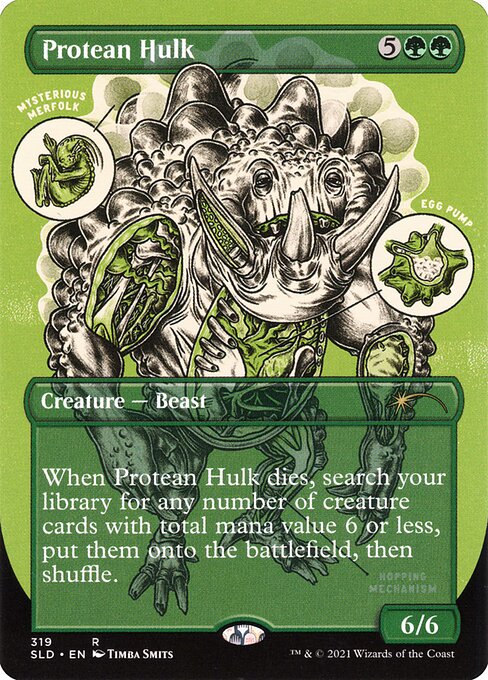 When Protean Hulk dies, search your library for any number of creature cards with total mana value 6 or less, put them onto the battlefield, then shuffle.