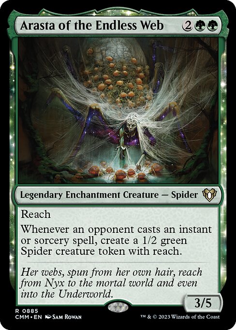 Reach
Whenever an opponent casts an instant or sorcery spell, create a 1/2 green Spider creature token with reach.