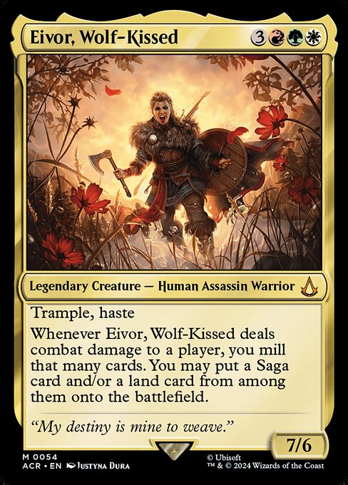 Trample, haste
Whenever Eivor, Wolf-Kissed deals combat damage to a player, you mill that many cards. You may put a Saga card and/or a land card from among them onto the battlefield.