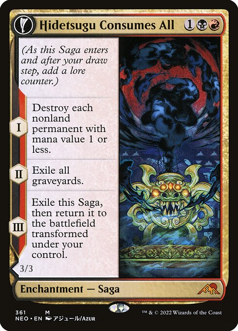(As this Saga enters and after your draw step, add a lore counter.)
I — Destroy each nonland permanent with mana value 1 or less.
II — Exile all graveyards.
III — Exile this Saga, then return it to the battlefield transformed under your control.   Trample
Whenever Vessel of the All-Consuming deals damage, put a +1/+1 counter on it.
Whenever Vessel of the All-Consuming deals damage to a player, if it has dealt 10 or more damage to that player this turn, they lose the game.