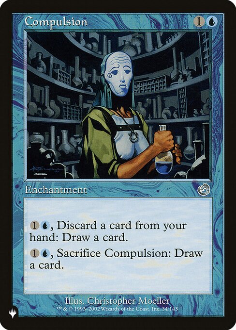 {1}{U}, Discard a card: Draw a card.
{1}{U}, Sacrifice Compulsion: Draw a card.