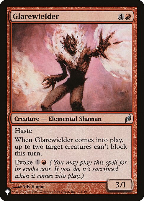 Haste
When Glarewielder enters, up to two target creatures can't block this turn.
Evoke {1}{R} (You may cast this spell for its evoke cost. If you do, it's sacrificed when it enters.)