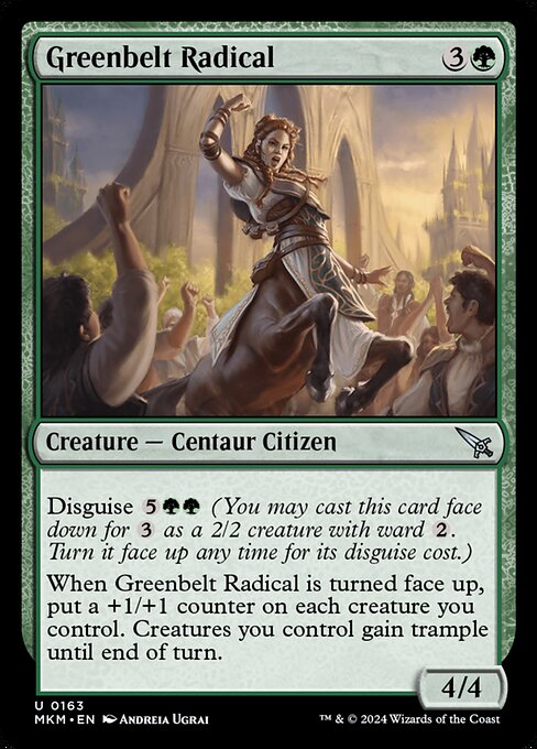 Disguise {5}{G}{G} (You may cast this card face down for {3} as a 2/2 creature with ward {2}. Turn it face up any time for its disguise cost.)
When Greenbelt Radical is turned face up, put a +1/+1 counter on each creature you control. Creatures you control gain trample until end of turn.