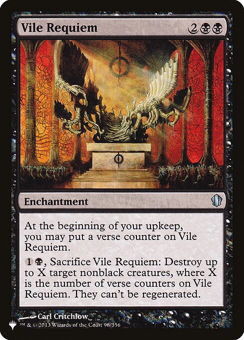 At the beginning of your upkeep, you may put a verse counter on Vile Requiem.
{1}{B}, Sacrifice Vile Requiem: Destroy up to X target nonblack creatures, where X is the number of verse counters on Vile Requiem. They can't be regenerated.