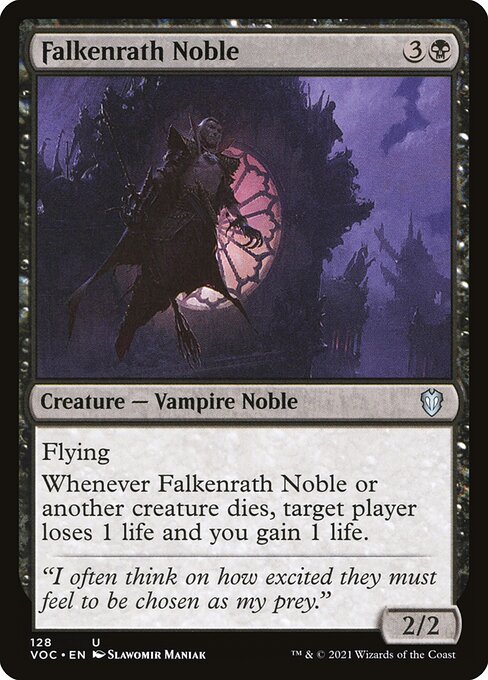 Flying
Whenever Falkenrath Noble or another creature dies, target player loses 1 life and you gain 1 life.