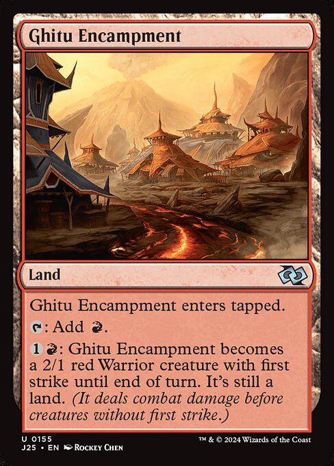 Ghitu Encampment enters tapped.
{T}: Add {R}.
{1}{R}: Ghitu Encampment becomes a 2/1 red Warrior creature with first strike until end of turn. It's still a land. (It deals combat damage before creatures without first strike.)