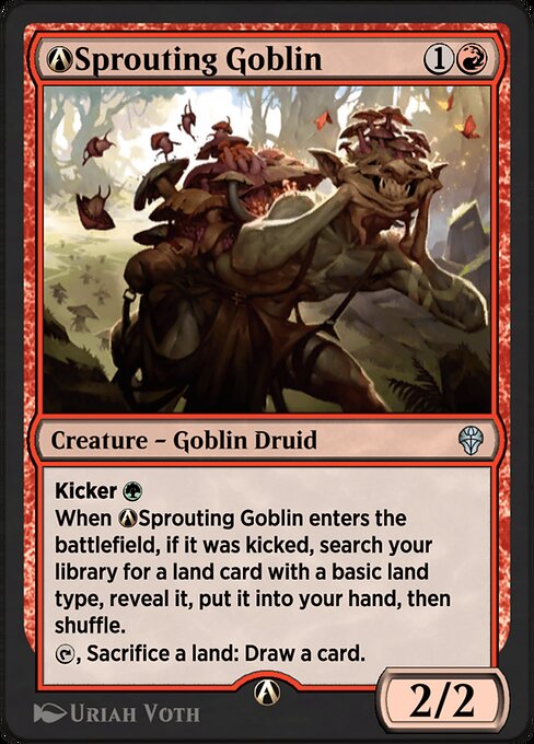 Kicker {G} (You may pay an additional {G} as you cast this spell.)
When Sprouting Goblin enters the battlefield, if it was kicked, search your library for a land card with a basic land type, reveal it, put it into your hand, then shuffle.
{T}, Sacrifice a land: Draw a card.