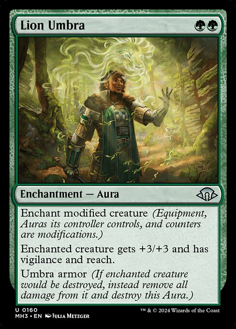 Enchant modified creature (Equipment, Auras its controller controls, and counters are modifications.)
Enchanted creature gets +3/+3 and has vigilance and reach.
Umbra armor (If enchanted creature would be destroyed, instead remove all damage from it and destroy this Aura.)