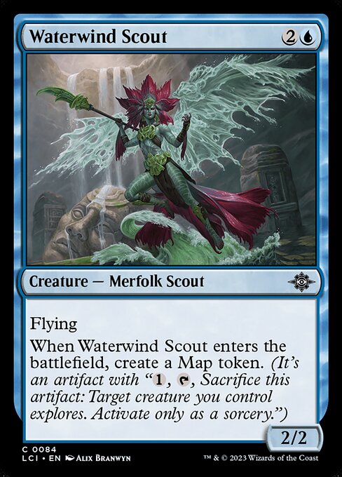 Flying
When Waterwind Scout enters the battlefield, create a Map token. (It's an artifact with "{1}, {T}, Sacrifice this artifact: Target creature you control explores. Activate only as a sorcery.")