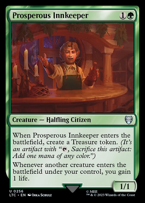 When Prosperous Innkeeper enters the battlefield, create a Treasure token. (It's an artifact with "{T}, Sacrifice this artifact: Add one mana of any color.")
Whenever another creature enters the battlefield under your control, you gain 1 life.