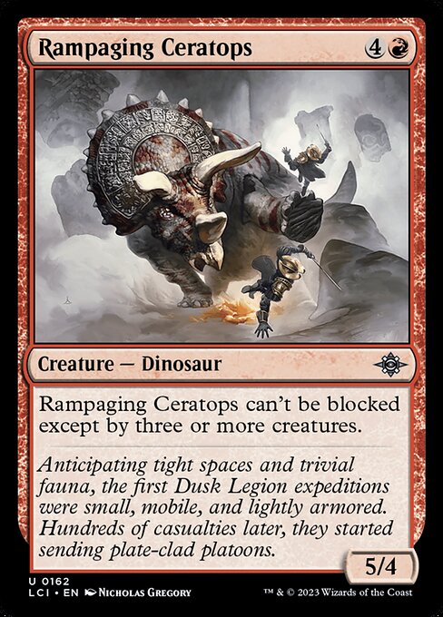 Rampaging Ceratops can't be blocked except by three or more creatures.