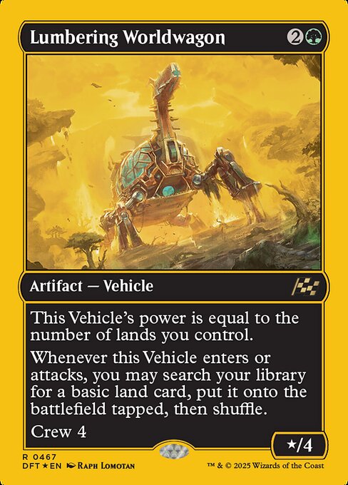 This Vehicle's power is equal to the number of lands you control.
Whenever this Vehicle enters or attacks, you may search your library for a basic land card, put it onto the battlefield tapped, then shuffle.
Crew 4