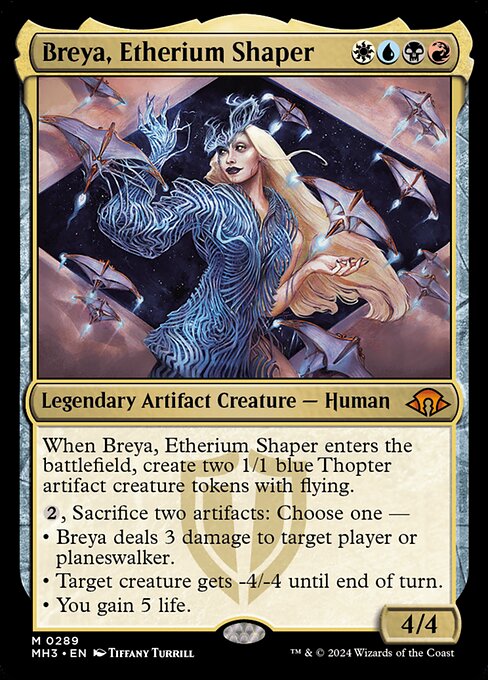 When Breya, Etherium Shaper enters the battlefield, create two 1/1 blue Thopter artifact creature tokens with flying.
{2}, Sacrifice two artifacts: Choose one —
• Breya deals 3 damage to target player or planeswalker.
• Target creature gets -4/-4 until end of turn.
• You gain 5 life.
