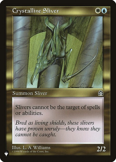 All Slivers have shroud. (They can't be the targets of spells or abilities.)