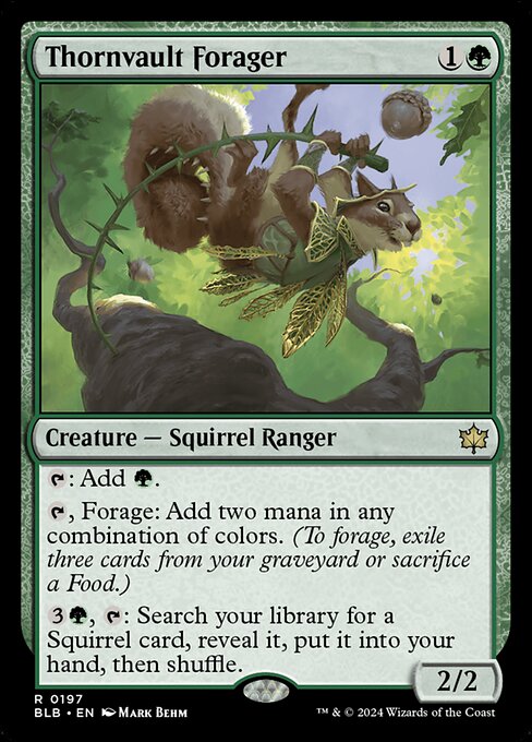 {T}: Add {G}.
{T}, Forage: Add two mana in any combination of colors. (To forage, exile three cards from your graveyard or sacrifice a Food.)
{3}{G}, {T}: Search your library for a Squirrel card, reveal it, put it into your hand, then shuffle.