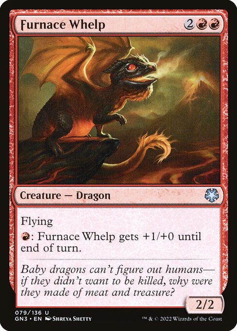 Flying
{R}: Furnace Whelp gets +1/+0 until end of turn.