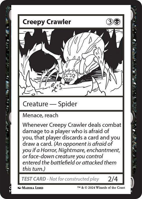 Menace, reach
Whenever Creepy Crawler deals combat damage to a player who is afraid of you, that player discards a card and you draw a card. (An opponent is afraid of you if a Horror, Nightmare, enchantment, or face-down creature you control entered the battlefield or attacked them this turn.)