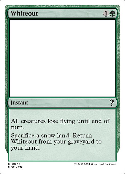 All creatures lose flying until end of turn.
Sacrifice a snow land: Return Whiteout from your graveyard to your hand.