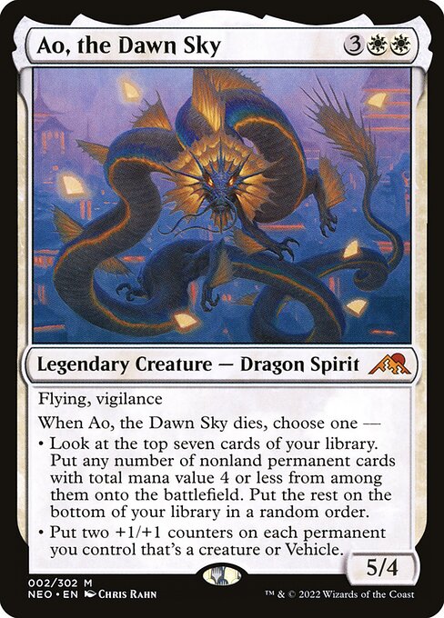 Flying, vigilance
When Ao, the Dawn Sky dies, choose one —
• Look at the top seven cards of your library. Put any number of nonland permanent cards with total mana value 4 or less from among them onto the battlefield. Put the rest on the bottom of your library in a random order.
• Put two +1/+1 counters on each permanent you control that's a creature or Vehicle.