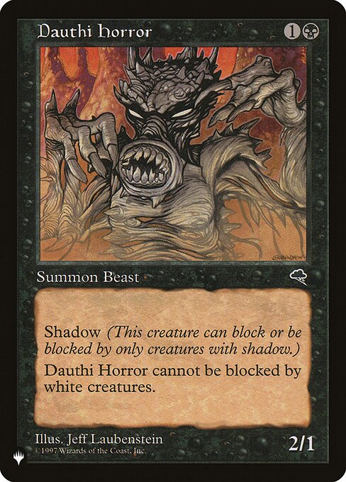 Shadow (This creature can block or be blocked by only creatures with shadow.)
Dauthi Horror can't be blocked by white creatures.