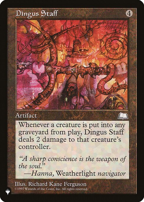 Whenever a creature dies, Dingus Staff deals 2 damage to that creature's controller.