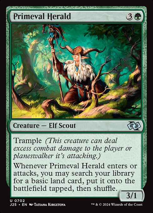 Trample
Whenever Primeval Herald enters or attacks, you may search your library for a basic land card, put it onto the battlefield tapped, then shuffle.