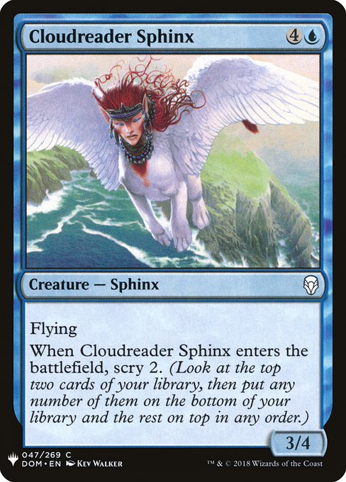 Flying
When Cloudreader Sphinx enters, scry 2. (Look at the top two cards of your library, then put any number of them on the bottom and the rest on top in any order.)