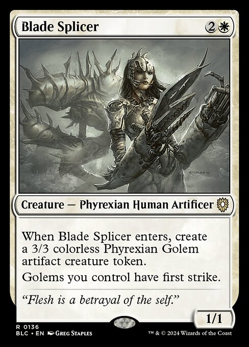 When Blade Splicer enters, create a 3/3 colorless Phyrexian Golem artifact creature token.
Golems you control have first strike.