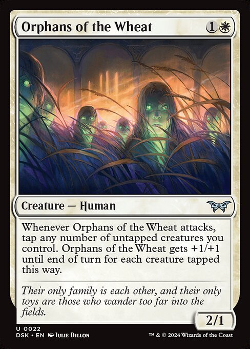 Whenever Orphans of the Wheat attacks, tap any number of untapped creatures you control. Orphans of the Wheat gets +1/+1 until end of turn for each creature tapped this way.