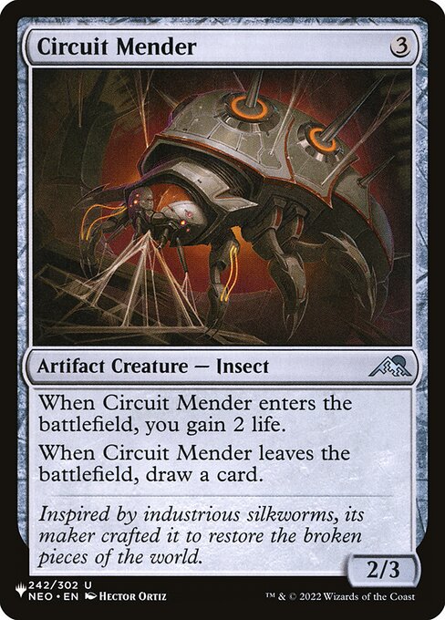 When Circuit Mender enters, you gain 2 life.
When Circuit Mender leaves the battlefield, draw a card.