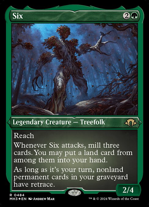 Reach
Whenever Six attacks, mill three cards. You may put a land card from among them into your hand.
As long as it's your turn, nonland permanent cards in your graveyard have retrace. (You may cast permanent cards from your graveyard by discarding a land card in addition to paying their other costs.)