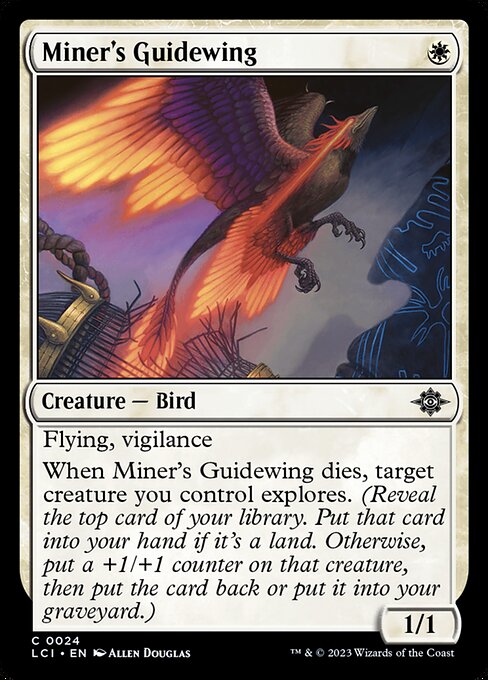 Flying, vigilance
When Miner's Guidewing dies, target creature you control explores. (Reveal the top card of your library. Put that card into your hand if it's a land. Otherwise, put a +1/+1 counter on that creature, then put the card back or put it into your graveyard.)