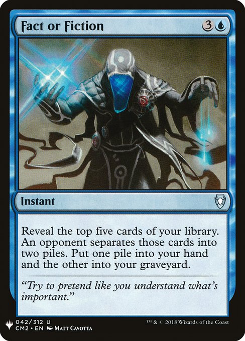 Reveal the top five cards of your library. An opponent separates those cards into two piles. Put one pile into your hand and the other into your graveyard.