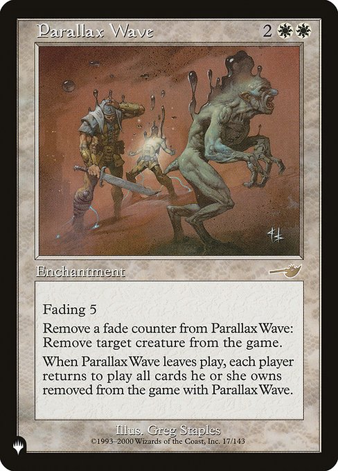Fading 5 (This enchantment enters with five fade counters on it. At the beginning of your upkeep, remove a fade counter from it. If you can't, sacrifice it.)
Remove a fade counter from Parallax Wave: Exile target creature.
When Parallax Wave leaves the battlefield, each player returns to the battlefield all cards they own exiled with Parallax Wave.
