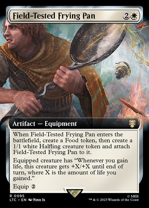 When Field-Tested Frying Pan enters the battlefield, create a Food token, then create a 1/1 white Halfling creature token and attach Field-Tested Frying Pan to it.
Equipped creature has "Whenever you gain life, this creature gets +X/+X until end of turn, where X is the amount of life you gained."
Equip {2}