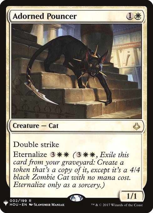 Double strike
Eternalize {3}{W}{W} ({3}{W}{W}, Exile this card from your graveyard: Create a token that's a copy of it, except it's a 4/4 black Zombie Cat with no mana cost. Eternalize only as a sorcery.)