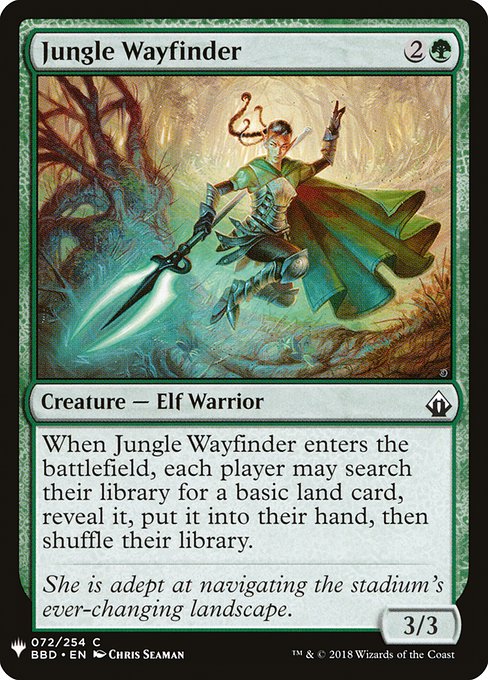 When Jungle Wayfinder enters, each player may search their library for a basic land card, reveal it, put it into their hand, then shuffle.